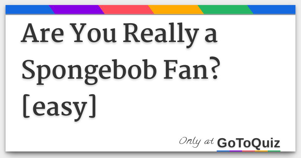 Spongebob Squarepants Quiz Difficulty Easy