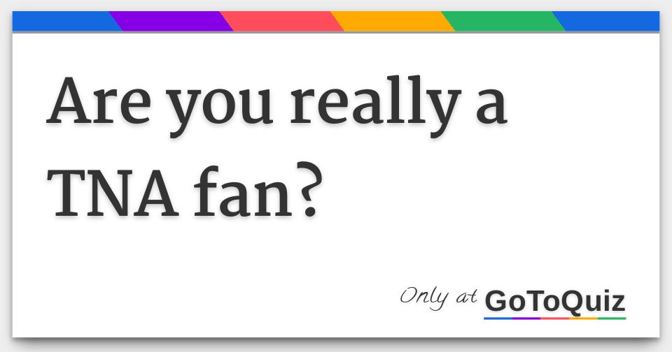 Are You Really A TNA Fan 