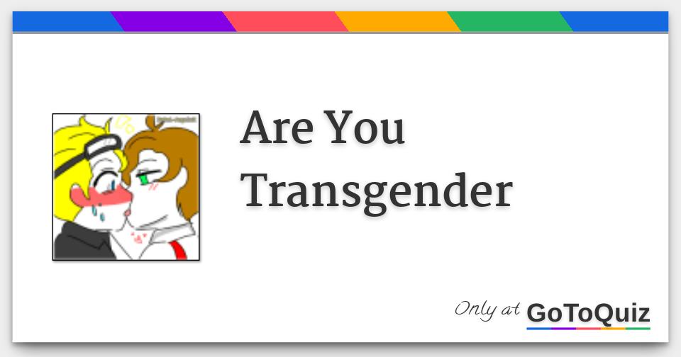 Are You Transgender