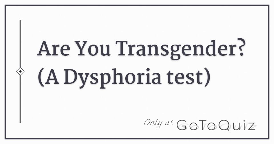 Am I Trans Quiz MeaningKosh