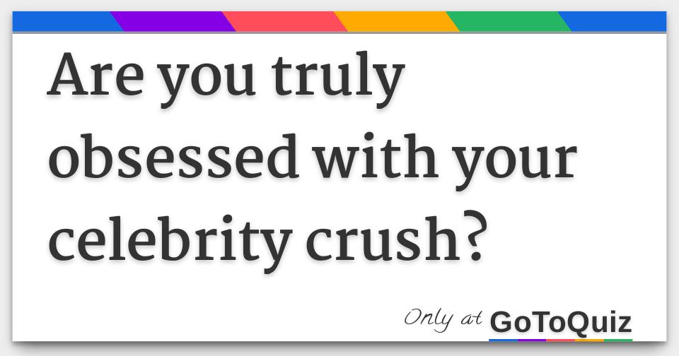 am i obsessed with a celebrity quiz