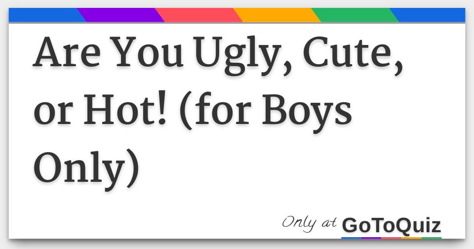 Are You Cute Or Ugly Quiz