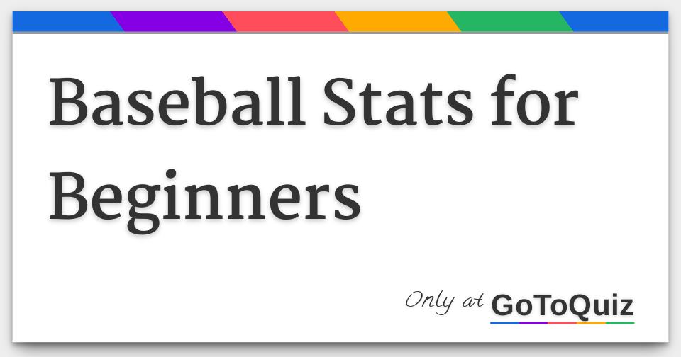Baseball Stats for Beginners