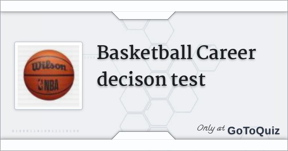 Basketball Career decison test