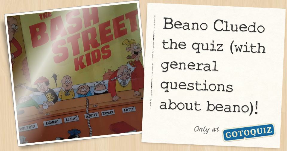 Beano Cluedo the quiz (with general questions about beano)!