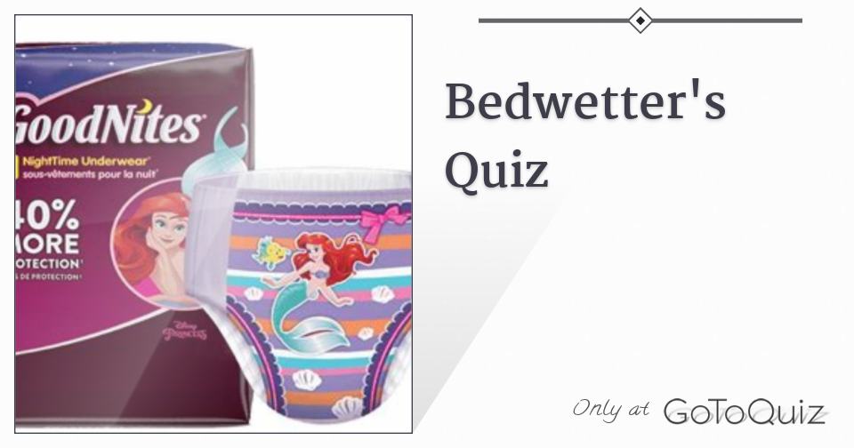 Bedwetter's Quiz