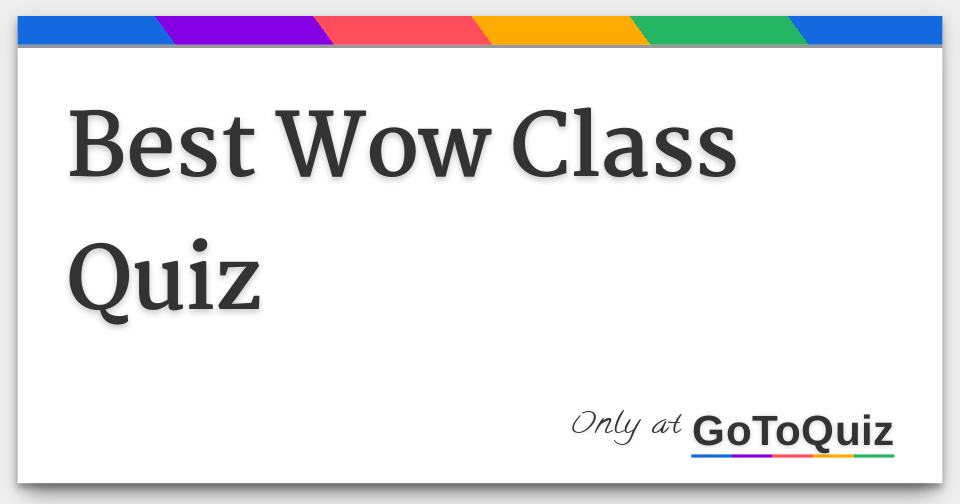 Results Best Wow Class Quiz