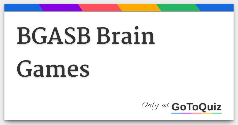 Bgasb House Results: BGASB Brain Games