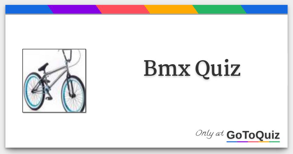 Bmx Quiz