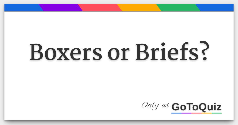 Results Boxers or Briefs?