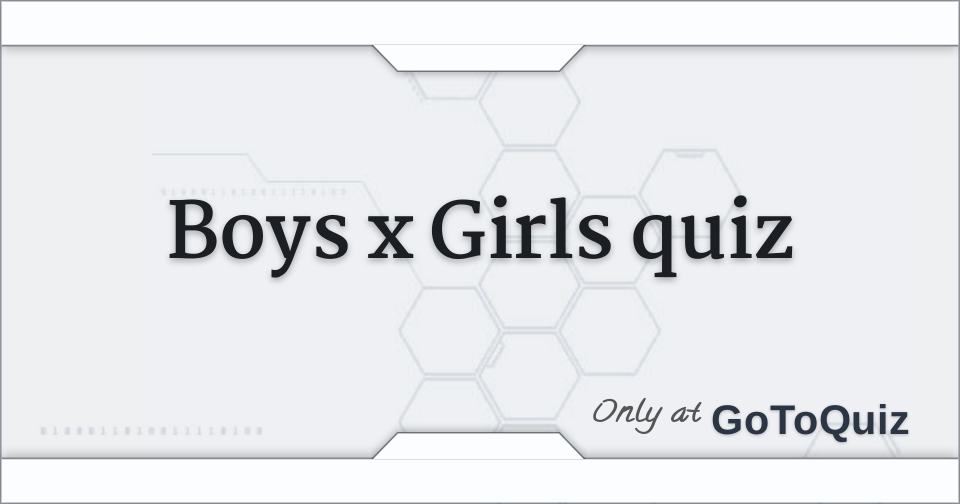 Boys x Girls quiz