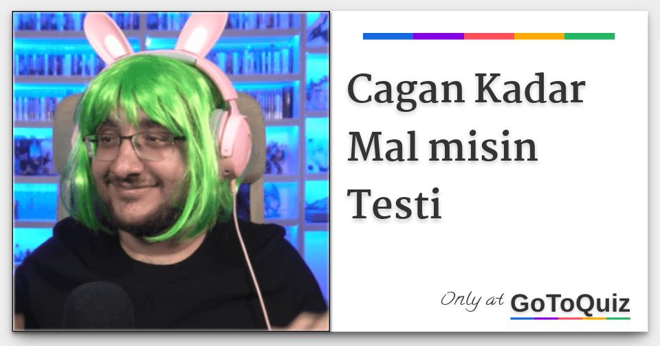 Misin Cagan Kadar Mal misin Testi