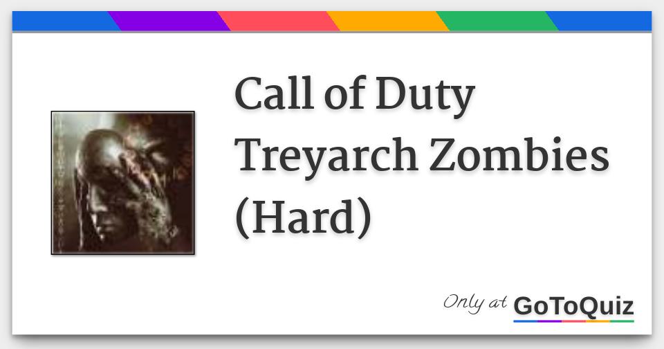 Call of Duty Treyarch Zombies (Hard)