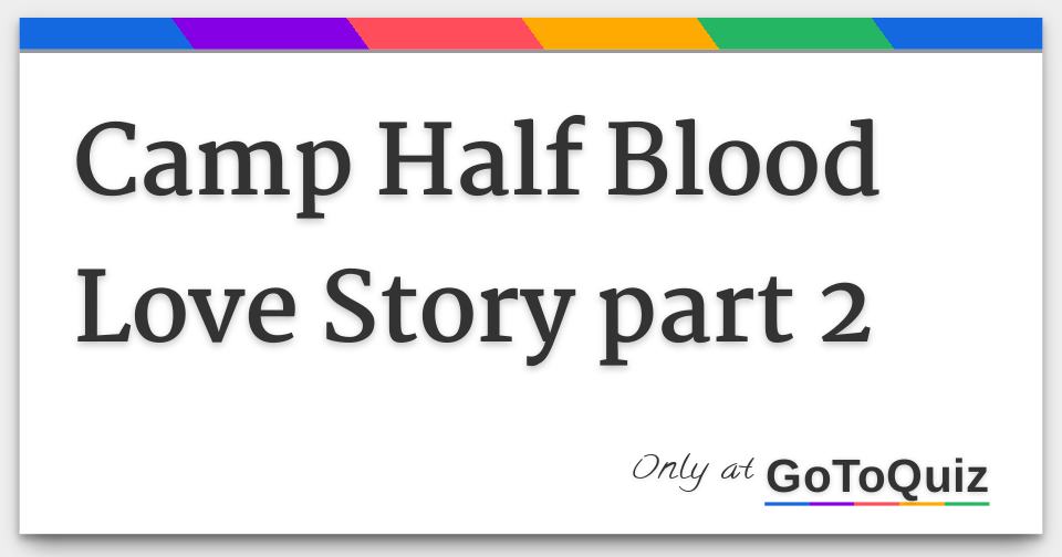 Camp Half Blood Love Story part 2