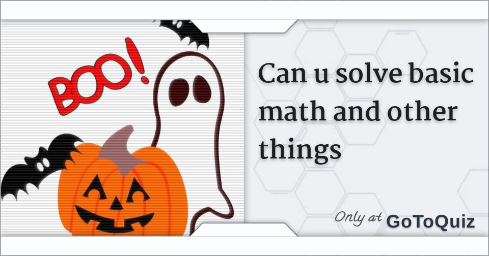 Results can u solve basic math and other things