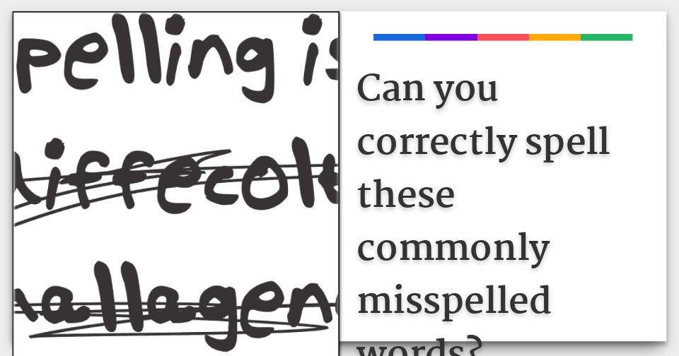 Can you correctly spell these commonly misspelled words?