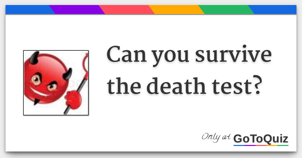 Results: Can you survive the death test?