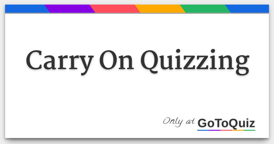 Carry On Quizzing