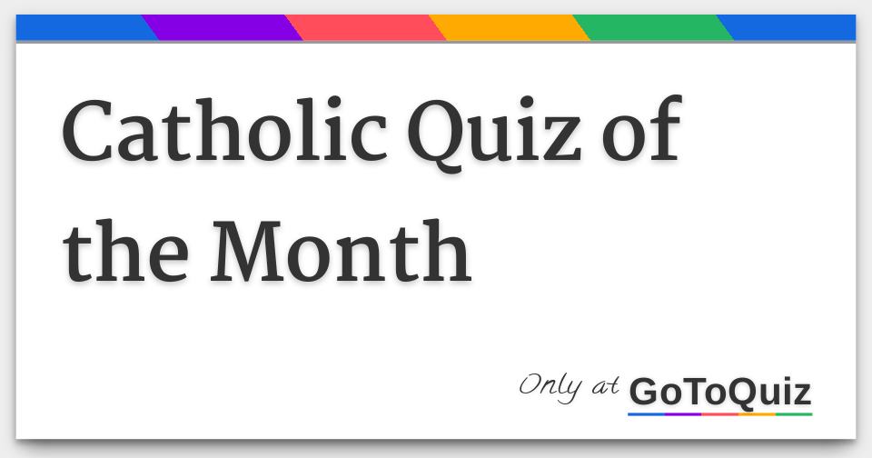 Catholic Quiz of the Month