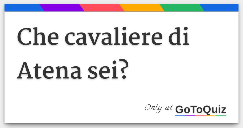 Che cavaliere di Atena sei?