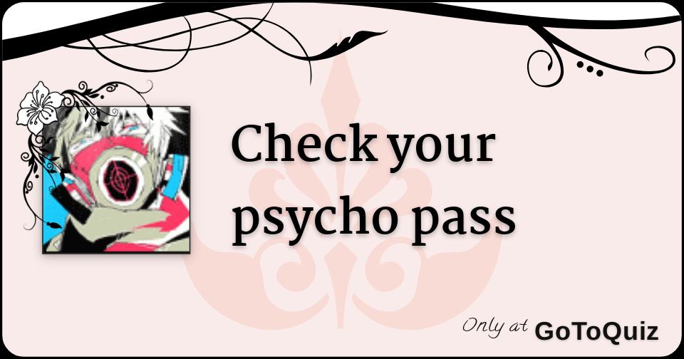 Check Your Psycho Pass