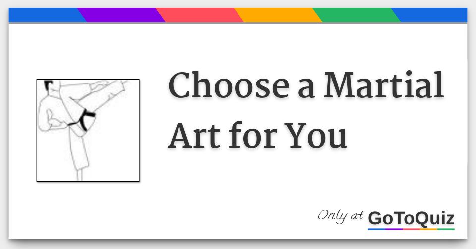 Choose a Martial Art for You