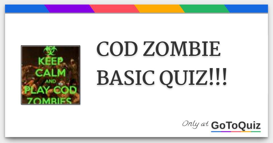 COD ZOMBIE BASIC QUIZ!!!