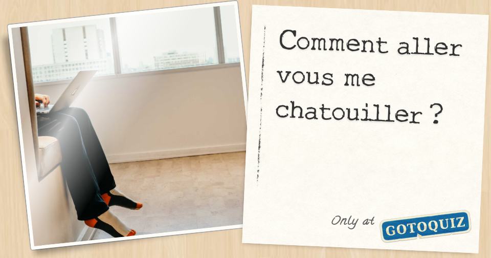 comment aller vous me chatouiller