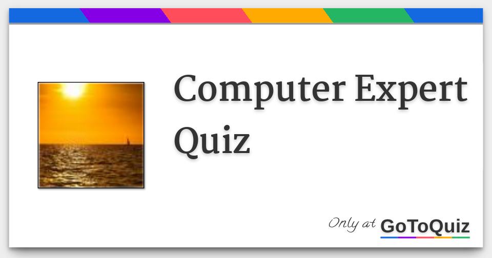 Computer Expert Quiz