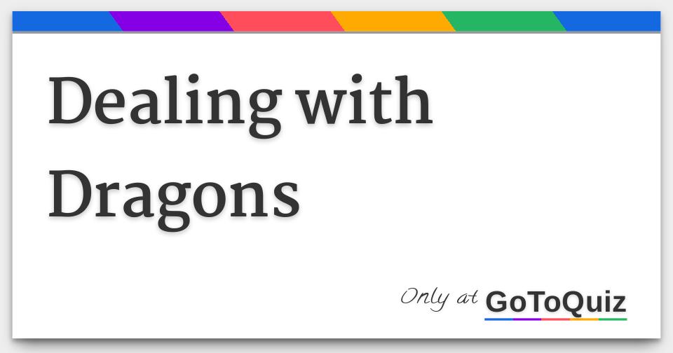 Dealing With Dragons