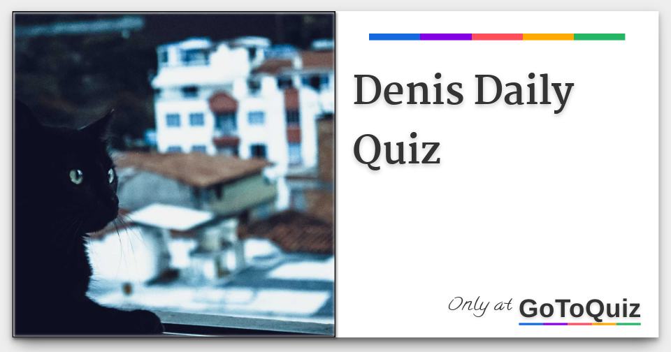 Denis Daily Quiz - what is denis daily roblox name