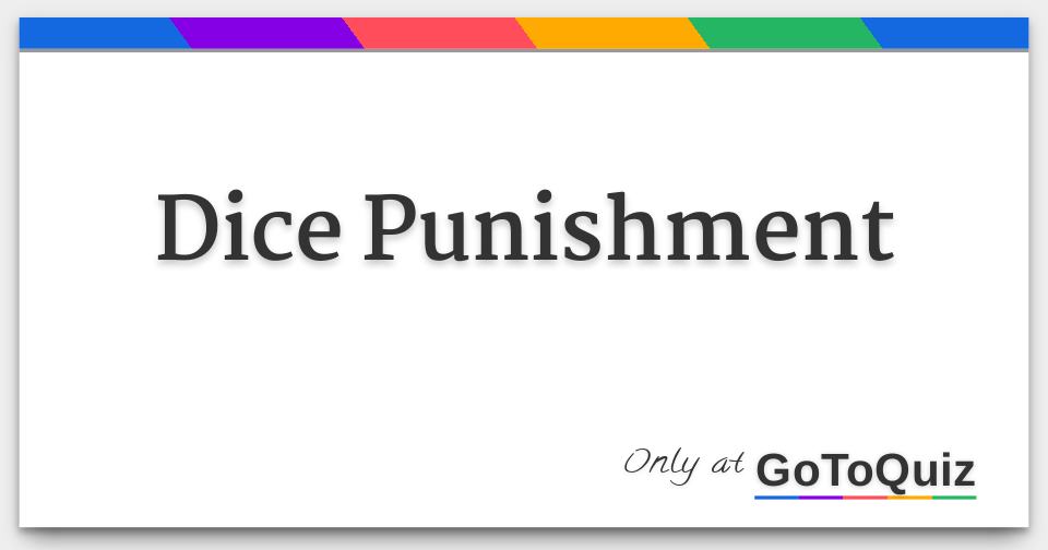Dice Punishment