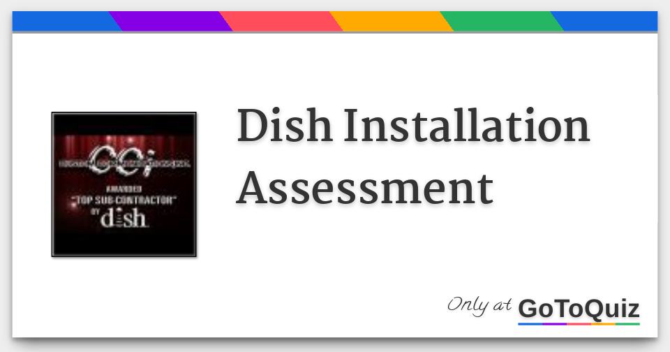 Dish Installation Assessment