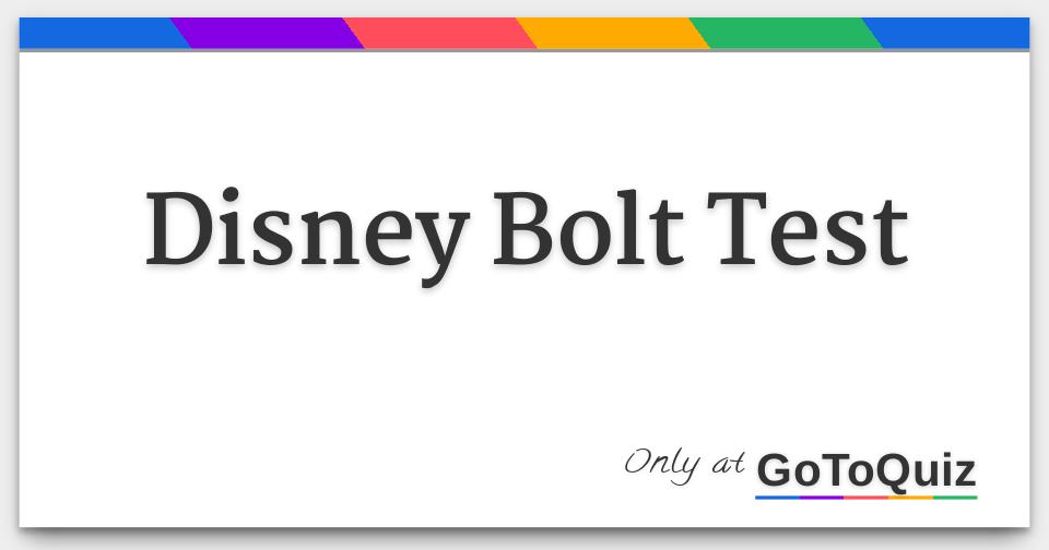 Disney Bolt Test