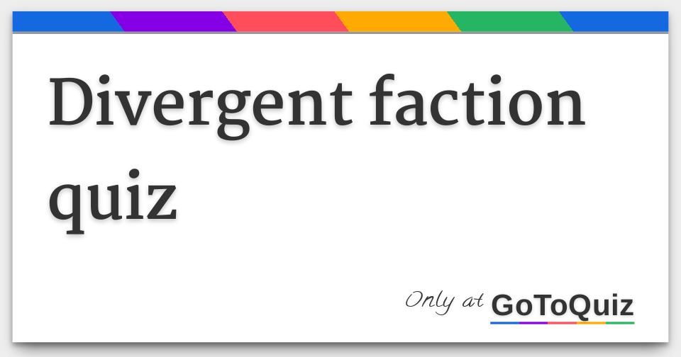 Divergent faction quiz