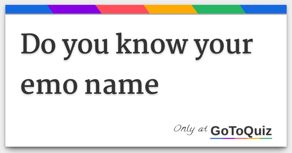 Do you know your emo name