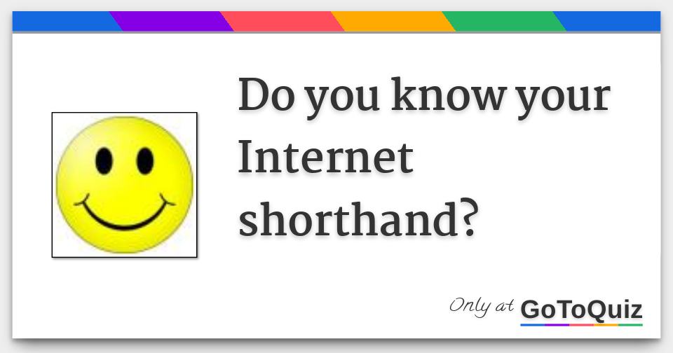 Do you know your shorthand?