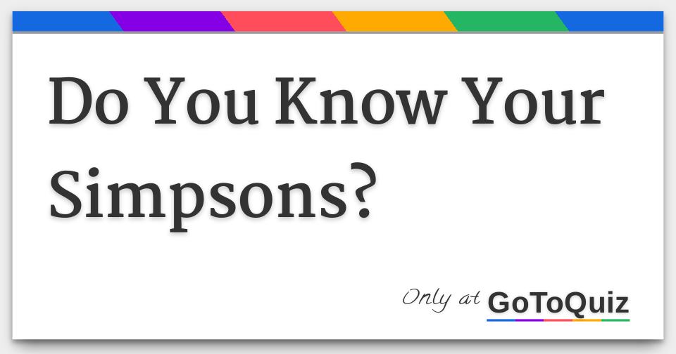 Do You Know Your Simpsons?