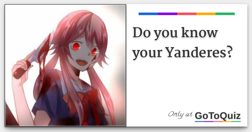 Do you know your Yanderes?