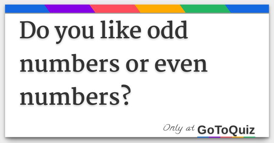 do you like odd numbers or even numbers what are even numbers