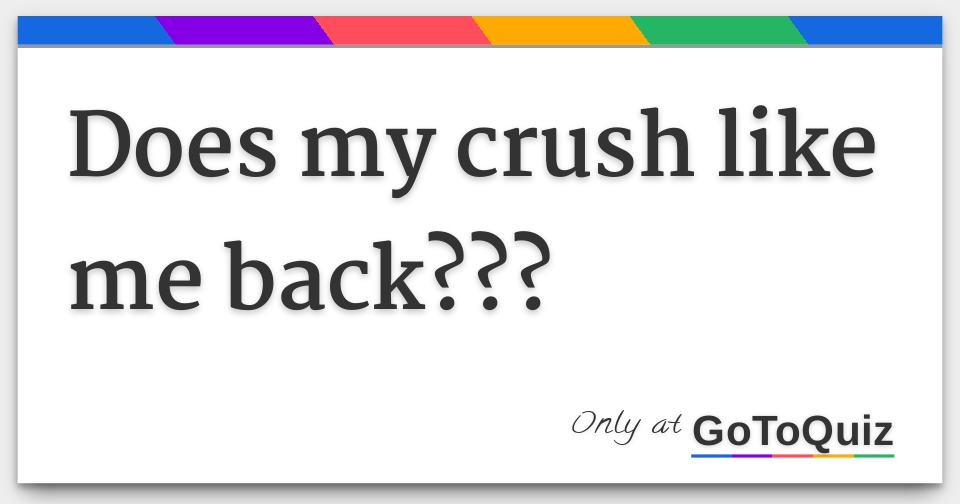 Does My Crush Like Me Back