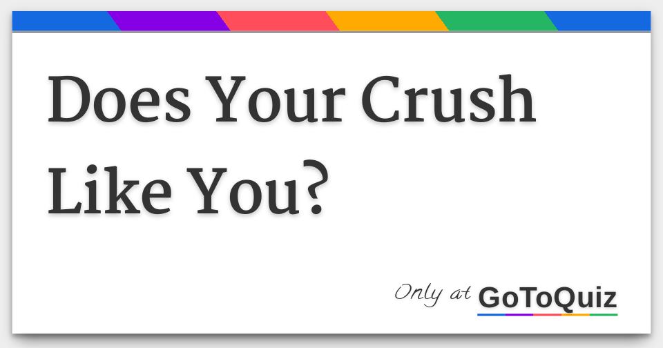Does Your Crush Like You?