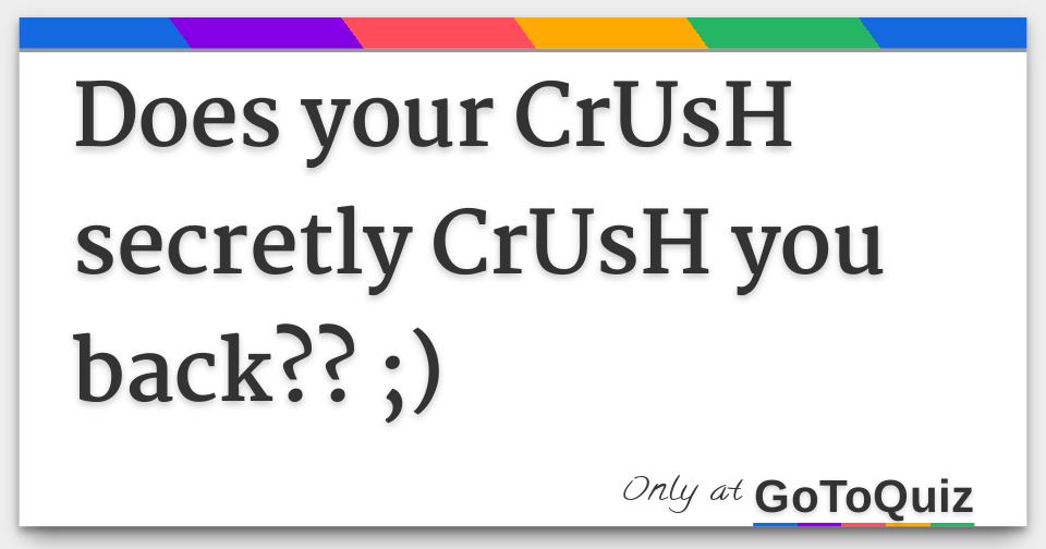 Does Your Crush Secretly Crush You Back