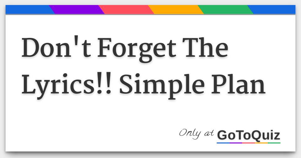 Don't Forget The Lyrics!! Simple Plan - How To Get On Dont Forget The Lyrics
