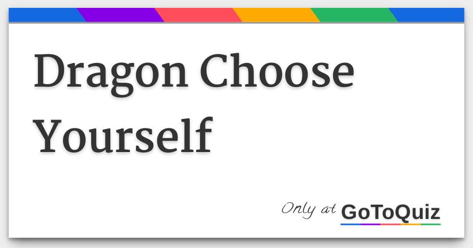 Dragon Choose Yourself dragon-choose-yourself