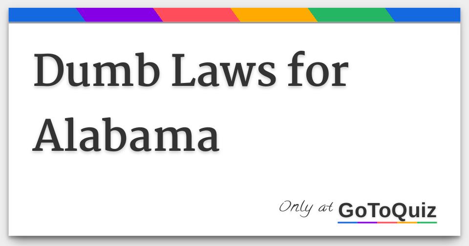 Dumb Laws for Alabama