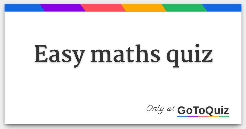 Easy maths quiz
