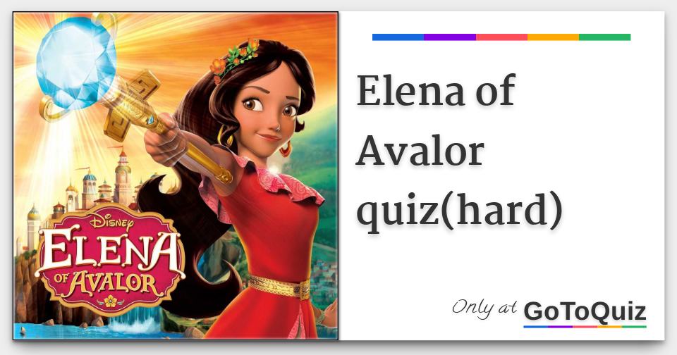 Elena of Avalor quiz(hard)