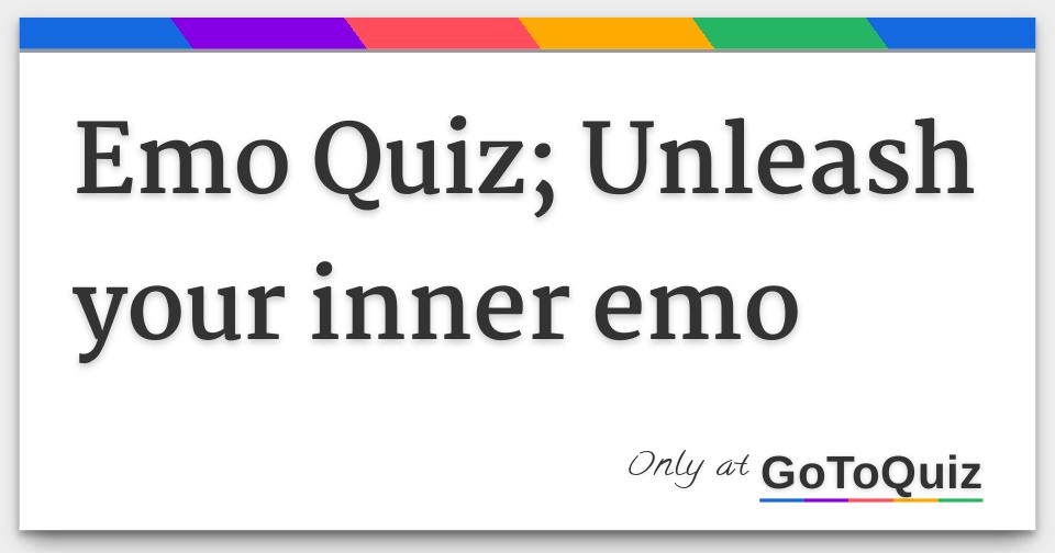 Emo Quiz; Unleash your inner emo