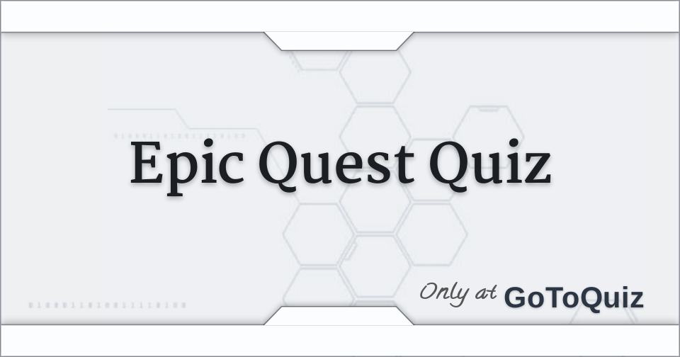 Epic Quest Quiz